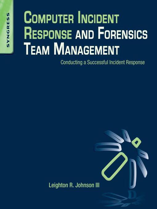Title details for Computer Incident Response and Forensics Team Management by Leighton Johnson - Available